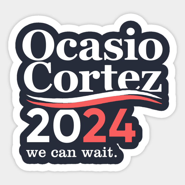 Alexandria Ocasio Cortez 2024 (We Can Wait) Sticker by Boots